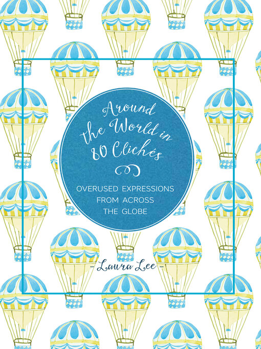 Title details for Around the World in 80 Cliches by Laura Lee - Available